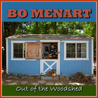 Bo Menart - Out of the Woodshed